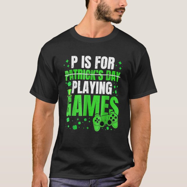 Camiseta P Es Para Jugar Videojuegos Niños Día De Sta Patro (Anverso)