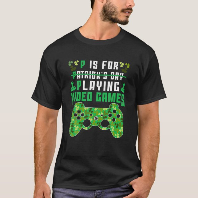 Camiseta P Es Para Jugar Videojuegos Niños Día De Sta Patro (Anverso)