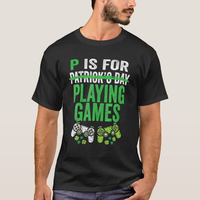 Camiseta P Es Para Jugar Videojuegos Niños Día De Sta Patro (Anverso)