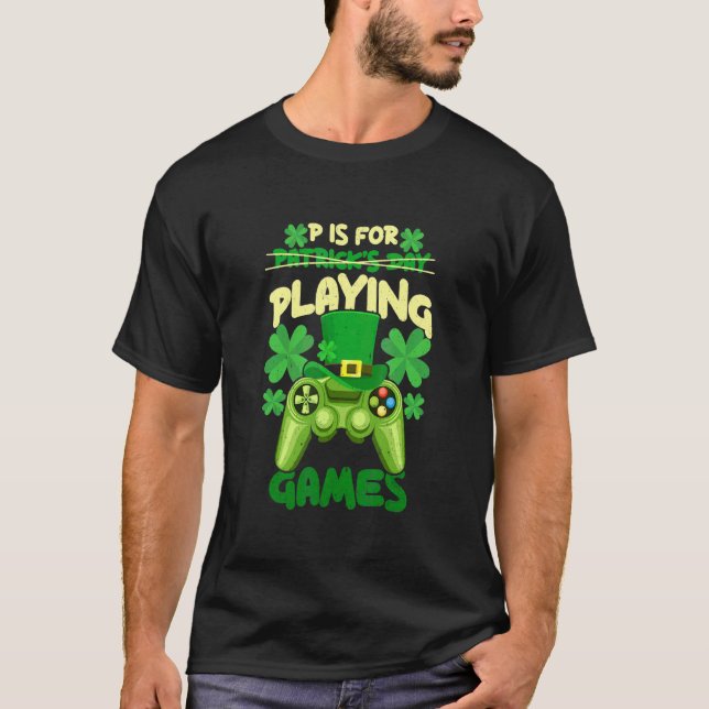 Camiseta P Es Para Jugar Videojuegos Niños Día De Sta Patro (Anverso)