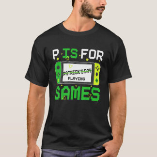 Camiseta P Es Para Jugar Videojuegos Niños Graciosos St Pat