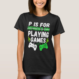 Camiseta P Es Para Jugar Videojuegos Niños Hombres St Pat
