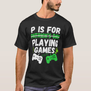 Camiseta P Es Para Jugar Videojuegos Niños Hombres St Pat