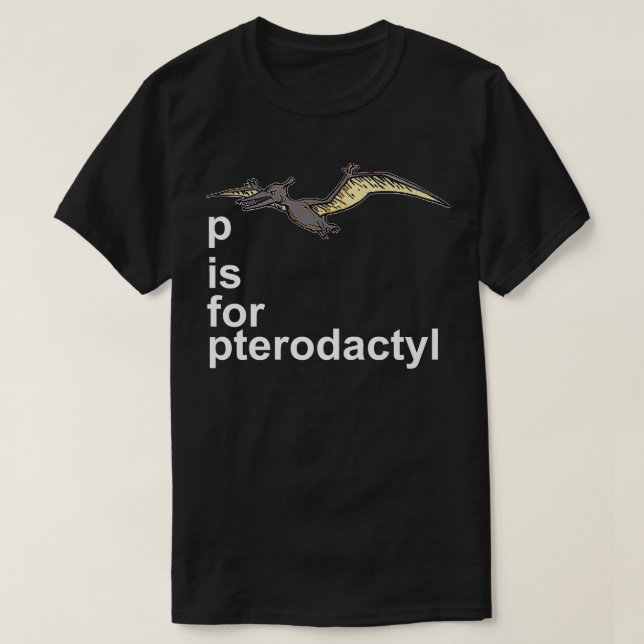 Camiseta P es para Pterodactyl - Funny Dinosaur Alphabet Gi (Diseño del anverso)