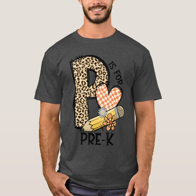 Camiseta P Is For Pre K Teacher Leopard First Day Of School (Anverso)