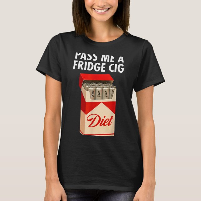 Camiseta P Me A Fridge Cig Funny Fridge Cig Men Women  (Anverso)