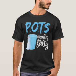 Camiseta P O T S Me Hace Salada Taquicardia Ortostática Po