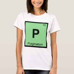 Camiseta P - Pragmatismo Filosofía Química Tabla Periódica