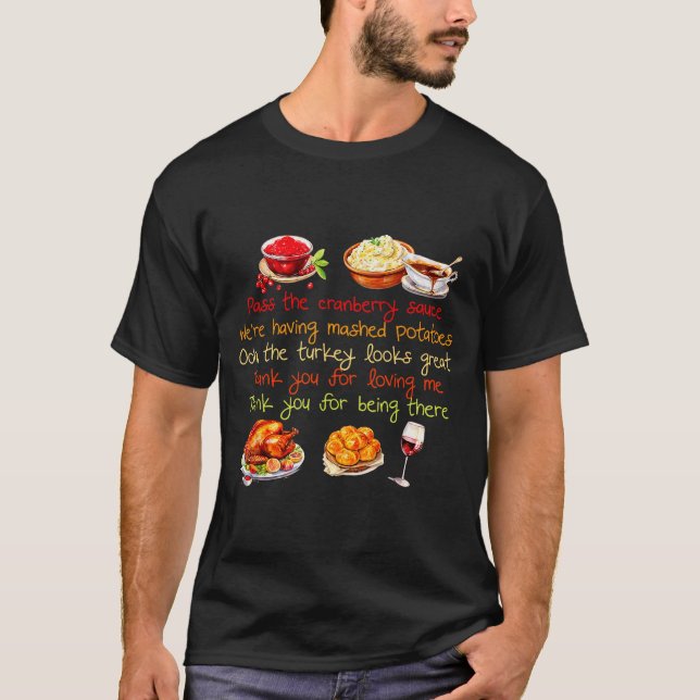 Camiseta P The Cranberry Sauce Were Having Mashed Potatoes  (Anverso)