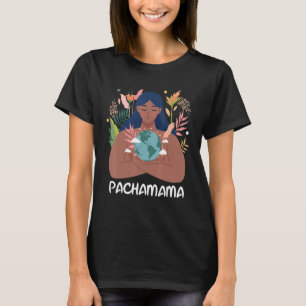 Camiseta Pachamama Madre Tierra Naturaleza Latina Diosa Gai