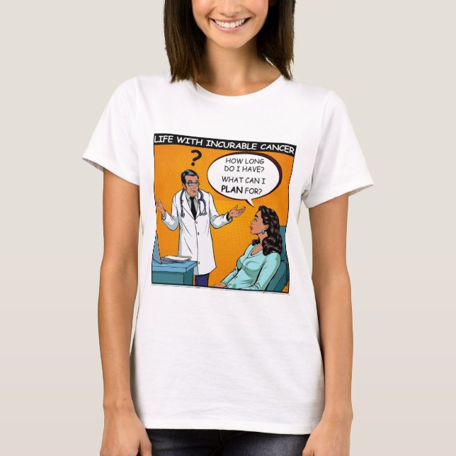 Camiseta Paciente de cáncer incurable abrumado por el diagn (Anverso)