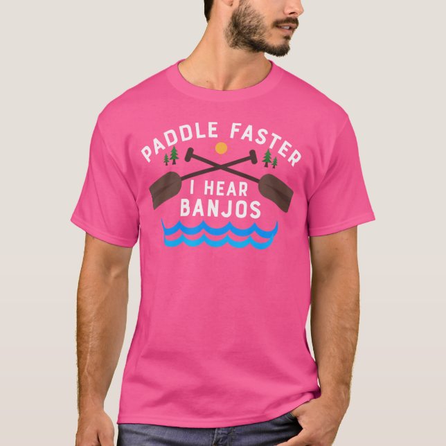 Camiseta Paddle Más Rápido Escucho Banjos Gracioso Camping  (Anverso)