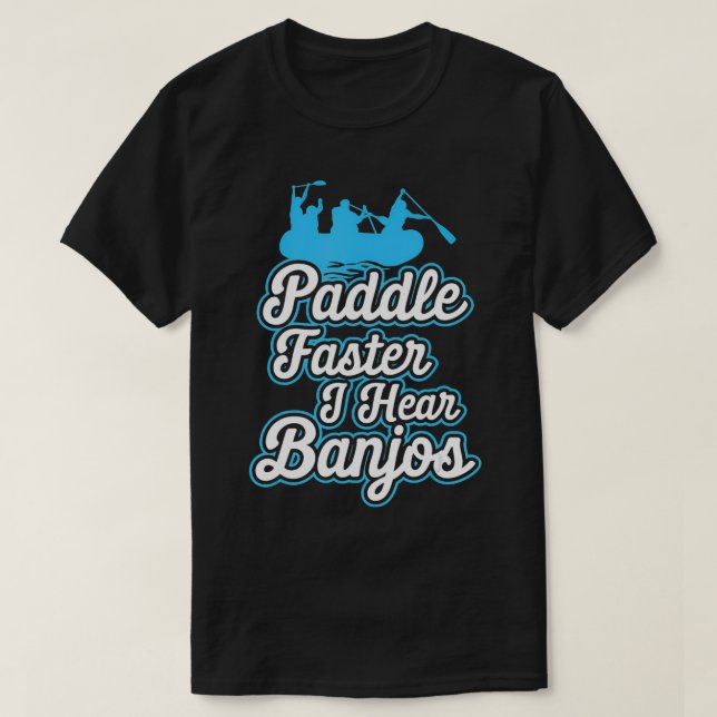 Camiseta Paddle más rápido escucho Banjos Gracioso Río Camp (Diseño del anverso)