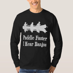 Camiseta Paddle Más Rápido Oí Banjos Canoe Gráfico 1