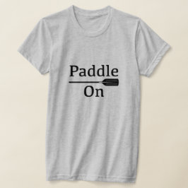 Camiseta Paddle On Design - Bella de las mujeres+Lienzo Sli