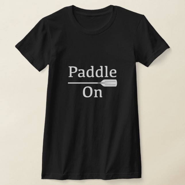 Camiseta Paddle On Design - Bella de las mujeres+Lienzo Sli (Distribución)
