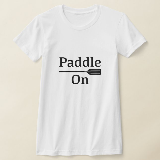 Camiseta Paddle On Design - Bella de las mujeres+Lienzo Sli (Distribución)