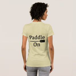 Camiseta Paddle On Design - Bella de las mujeres+Lienzo Sli