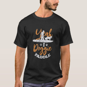 Camiseta Paddle Sup Yeah I Doggie Paddle Paddle Perro
