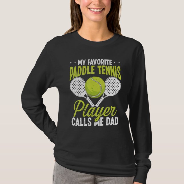 Camiseta Paddle Tennis Player My favorite Player calls me D (Anverso)