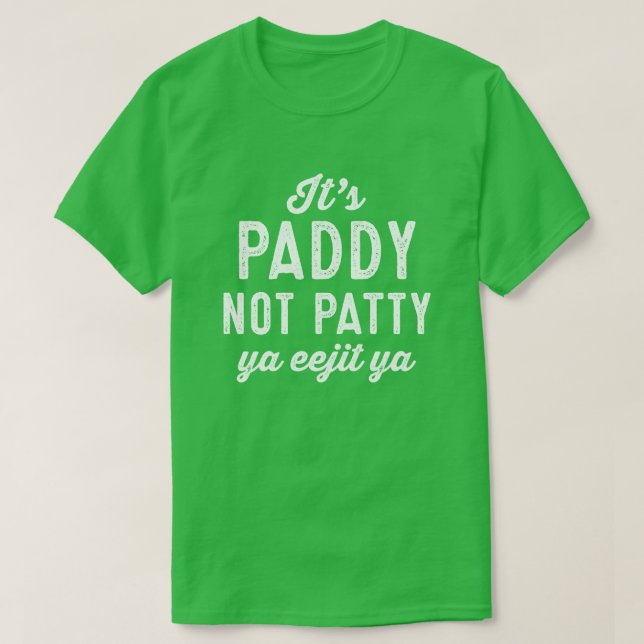 Camiseta Paddy no Patty es gracioso St. Patrick's Day green (Diseño del anverso)