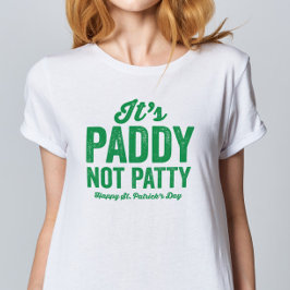 Camiseta Paddy no Patty es gracioso St. Patrick's Day T-Shi