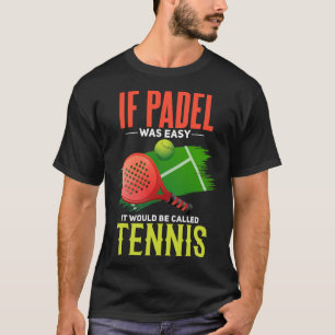 Camiseta Padel Chiste de tenis Funny Padel Court Padel Play