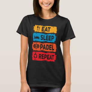 Camiseta Padel Comer Dormir Padel Saying Racket Padel P