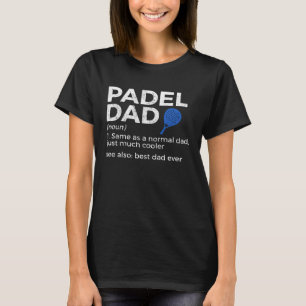 Camiseta Padel Dad Definición Mejor Papá Nunca Padel Tennis