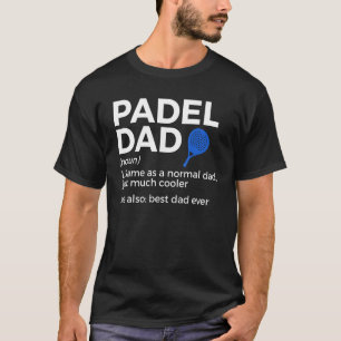 Camiseta Padel Dad Definición Mejor Papá Nunca Padel Tennis