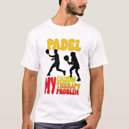 Camiseta Padel Mi Cardio Mi Terapia Mi Problema