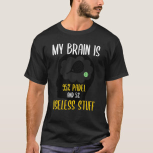 Camiseta Padel Paddle Tennis My Brain 95 Padel 5 Inútil
