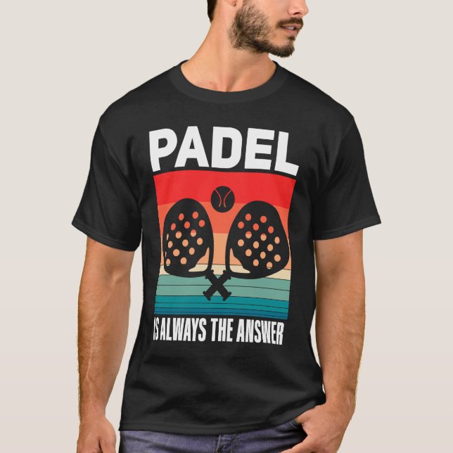 Camiseta Padel   Padel Sport Quote Padeleur Padel Player (Anverso)
