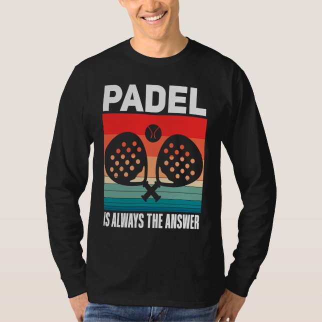 Camiseta Padel   Padel Sport Quote Padeleur Padel Player (Anverso)