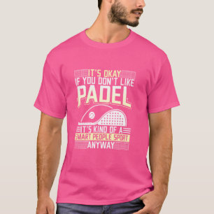 Camiseta Padel Player Funny Racket Padel Tennis I Lo