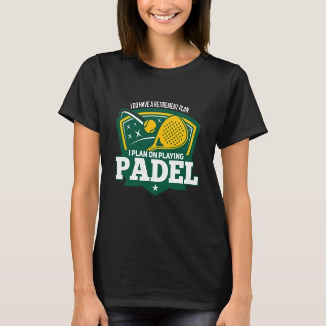 Camiseta Padel Retiremen Retired Retiree Padel Player (Anverso)