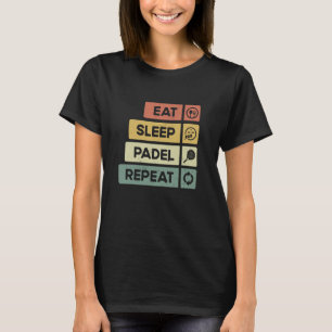 Camiseta Padel Tenis come el sueño Padel Repetir Funny Pade