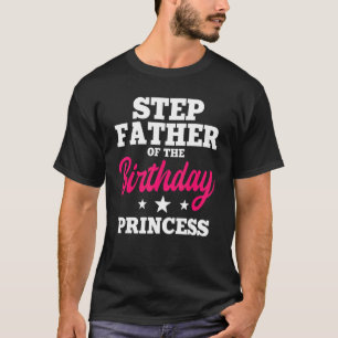 Camiseta Padrastro De La Princesa De Cumpleaños Fiesta Bday