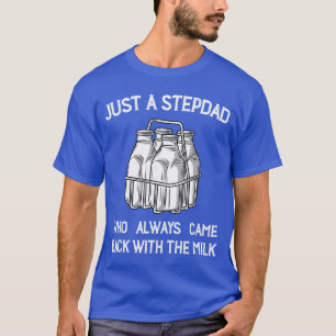 Camiseta Padrastro Volvió con la Leche Divertido Agradecimi