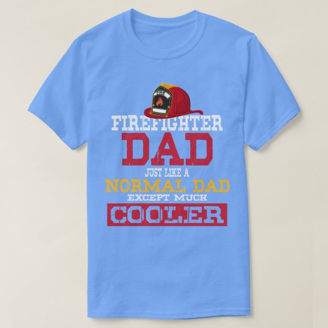 Camiseta Padre bombero Como un papá normal excepto mucho (Diseño del anverso)