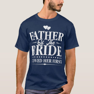 Camiseta Padre De La Novia A La Que Amo Su Primera Novia