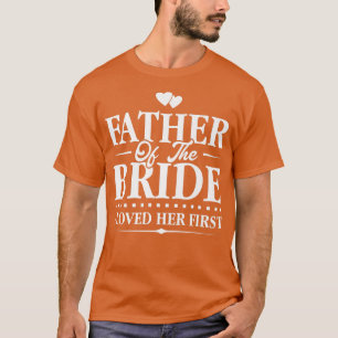 Camiseta Padre De La Novia A La Que Amo Su Primera Novia