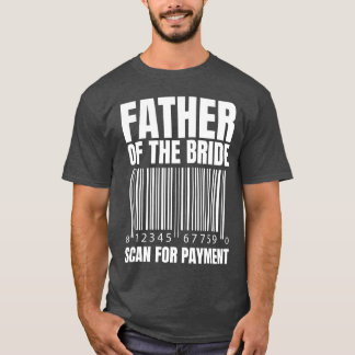 Camiseta Padre de la Novia Escaneo para el pago de la Novia