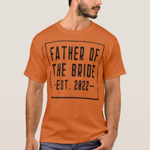 Camiseta Padre de la Novia Est 2022 Soltero Boda Papá