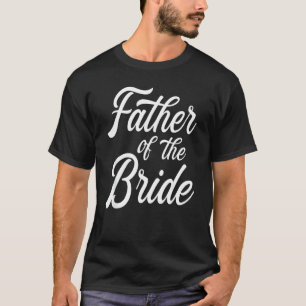 Camiseta Padre De La Novia Papá Para Boda O Bachelor Pa