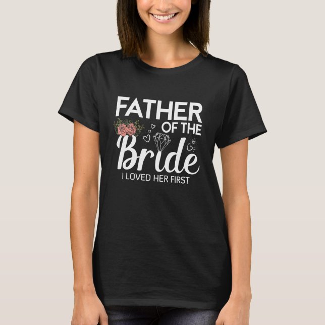 Camiseta Padre De La Novia Que Amo A Su Primer Boda (Anverso)