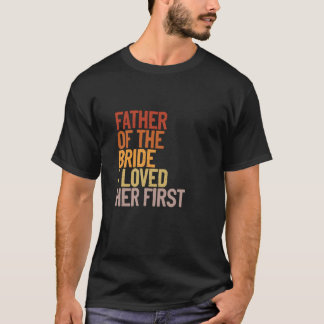 Camiseta Padre De La Novia Que Amo A Su Primer Padre Funny