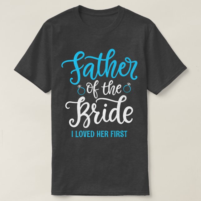 Camiseta Padre de la novia que la amé primero (Diseño del anverso)