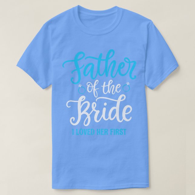 Camiseta Padre de la novia que la amé primero (Diseño del anverso)