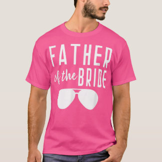 Camiseta Padre de la novia soltera Boda papá hija
